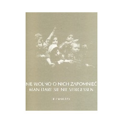 Nie wolno o nich zapomnieć