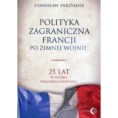 Polityka zagraniczna Francji po zimnej wojnie