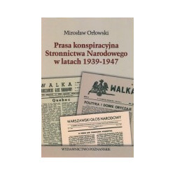 Prasa konspiracyjna Stronnictwa Narodowego w latach 1939-1947