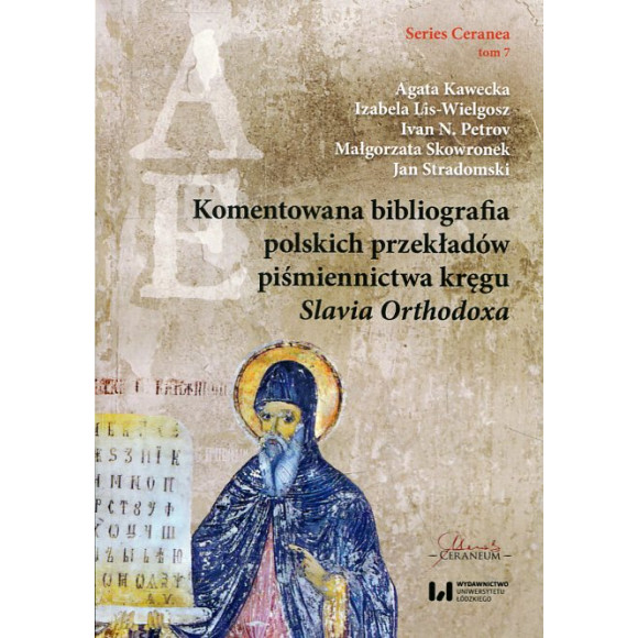 Komentowana bibliografia polskich przekładów piśmiennictwa kręgu iSlavia Orthodoxa/i