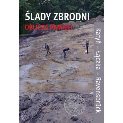 Ślady zbrodni oblicza pamięci