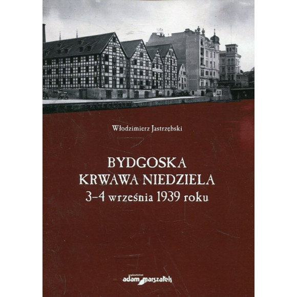 Bydgoska krwawa niedziela 3-4 września 1939 roku