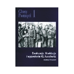 Ewakuacja, likwidacja i wyzwolenie KL Auschwitz