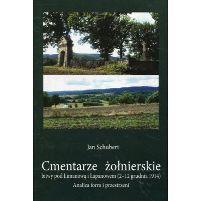 Cmentarze żołnierskie bitwy pod Limanową i Łapanowem (2-12 grudnia 1914)