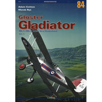 84 Gloster Gladiator Mk I i Mk II (oraz Sea Gladiator) vol. I