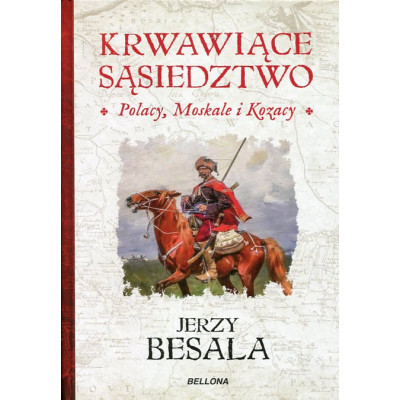 Krwawiące sąsiedztwo. Polacy Moskale i Kozacy