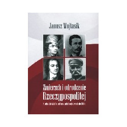 Zmierzch i odrodzenie Rzeczypospolitej