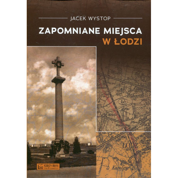 Zapomniane miejsca w Łodzi