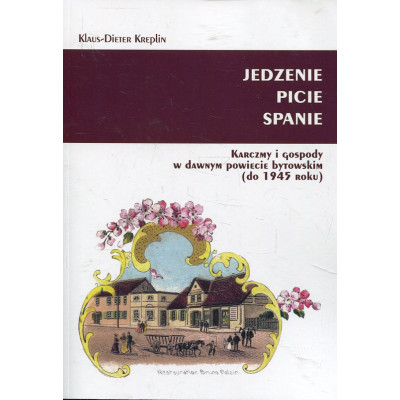 Jedzenie, picie, spanie. Karczmy i gospody w dawnym powiecie bytowskim