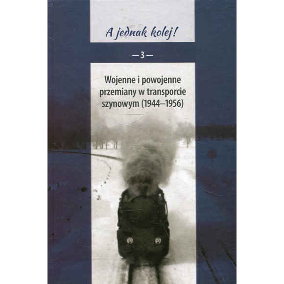 Wojenne i powojenne przemiany w transporcie szynowym (1944-1956)