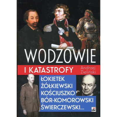 Wodzowie i katastrofy