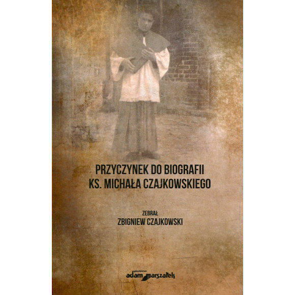 Przyczynek do biografii ks. Michała Czajkowskiego