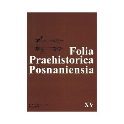 Folia Praehistorica Posnaniensia, t. 15