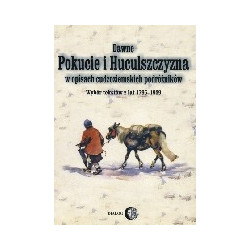 Dawne Pokucie i Huculszczyzna w opisach cudzoziemskich podróżników