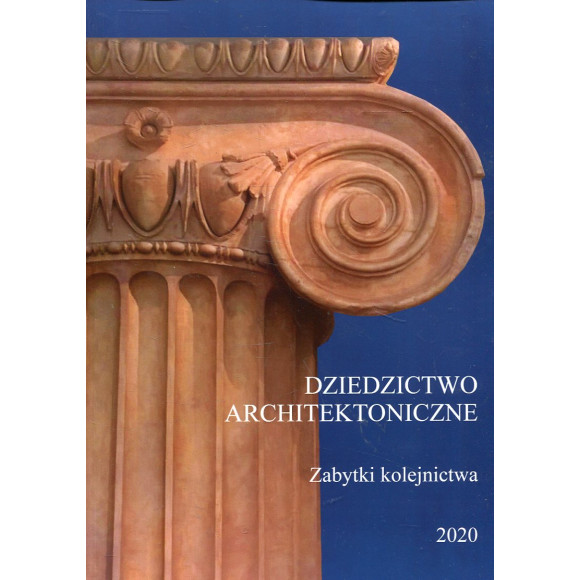 Dziedzictwo architektoniczne. Zabytki kolejnictwa