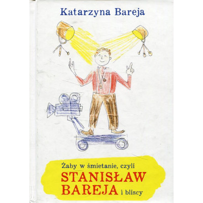 Żaby w śmietanie, czyli Stanisław Bareja i bliscy