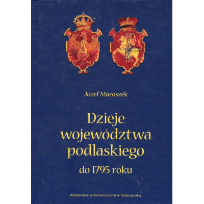 Dzieje województwa podlaskiego do 1795 roku