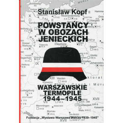 Warszawskie Termopile 1944-1945: Powstańcy w obozach jenieckich