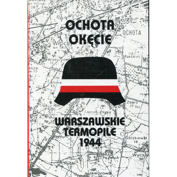 Warszawskie Termopile 1944: Ochota Okęcie