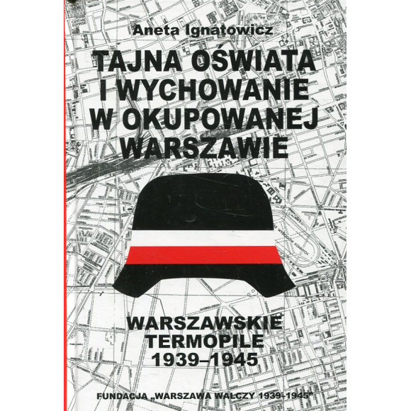 Tajna oświata i wychowanie w okupowanej Warszawie