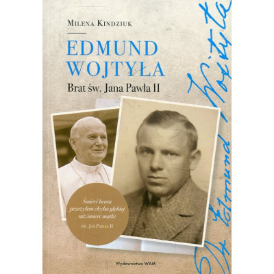 Edmund Wojtyła Brat św. Jana Pawła II