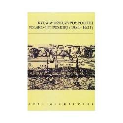 Ryga w Rzeczypospolitej polsko-litewskiej (1581-1621)