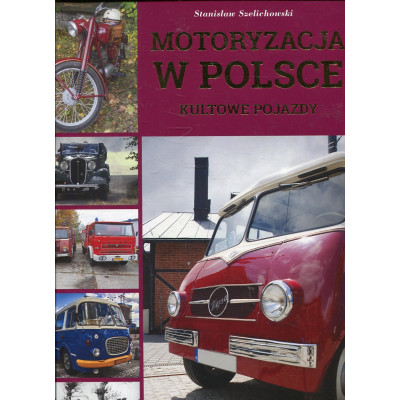 Motoryzacja w Polsce Kultowe pojazdy