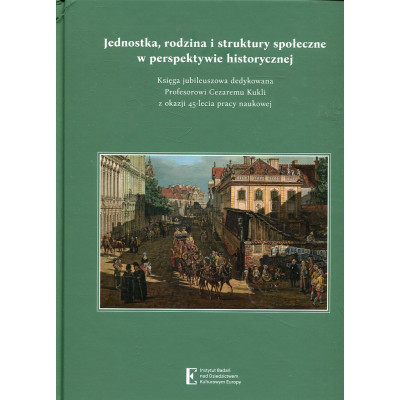 Jednostka rodzina i struktury społeczne w perspektywie historycznej