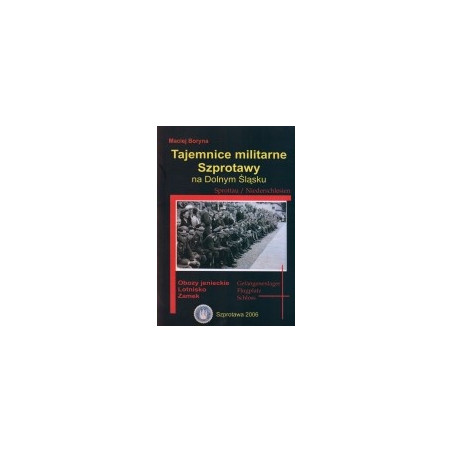 Tajemnice militarne Szprotawy na Dolnym Śląsku