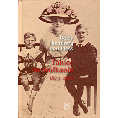 Taniec na wulkanie 1873-1918