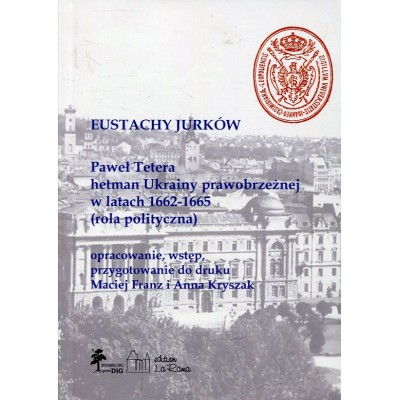 Paweł Tetera, hetman Ukrainy prawobrzeżnej w l. 1662-1665 (Rola polityczna)