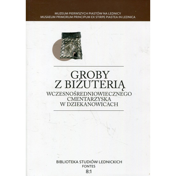 Groby z biżuterią wczesnośredniowiecznego cmentarzyska w Dziekanowicach