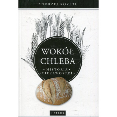 Wokół chleba. Historia. Ciekawostki