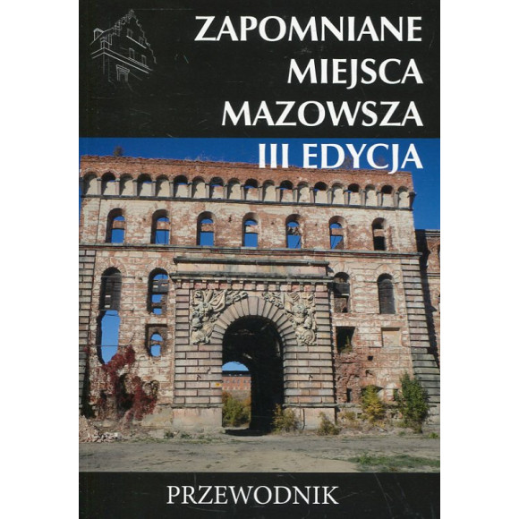 Zapomniane miejsca Mazowsza III edycja