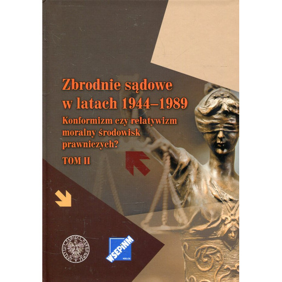 Zbrodnie sądowe w latach 1944-1989 t. II