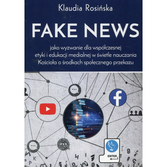 Fake news jako wyzwanie dla współczesnej etyki i edukacji medialnej w świetle nauczania Kościoła o środkach społecznego przekazu