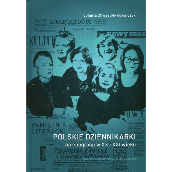 Polskie dziennikarki na emigracji w XX i XXI wieku