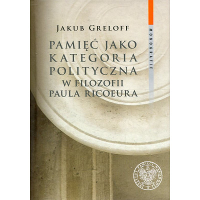Pamięć jako kategoria polityczna w filozofii Paula Ricoeura