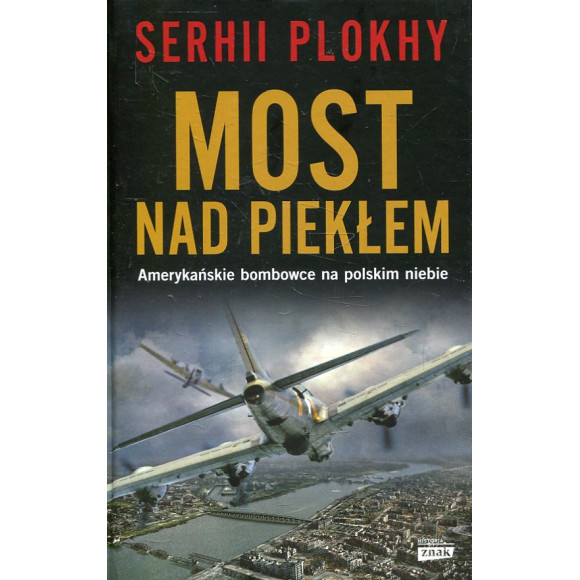 Most nad piekłem Amerykańskie bombowce na polskim niebie