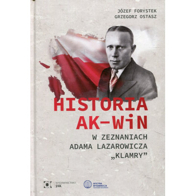 Historia AK – WiN w zeznaniach Adama Lazarowicza „Klamry”