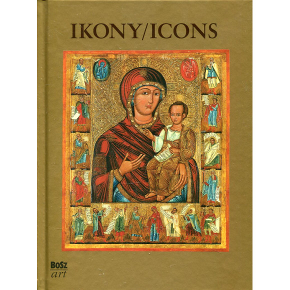 Ikony. Najpiękniejsze ikony w zbiorach polskich.