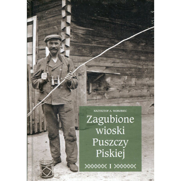 Zagubione wioski Puszczy Piskiej. Tom 1-2
