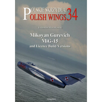 Polish Wings No. 34 Mikoyan Gurevich MiG-15 and Licence Build Versions