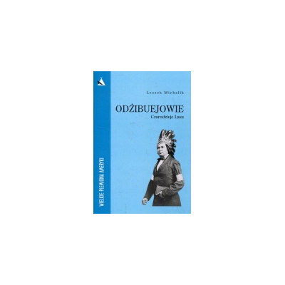Odżibuejowie Czarodzieje Lasu