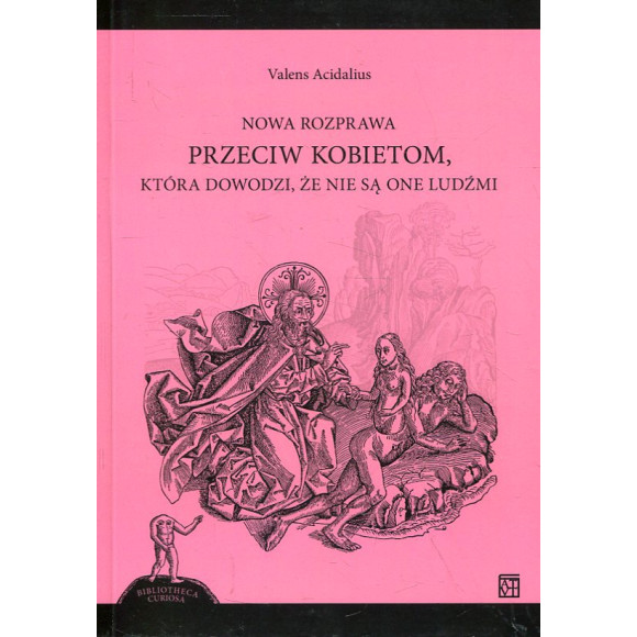 Nowa rozprawa przeciw kobietom, która dowodzi, że nie są one ludźmi
