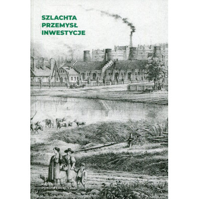 Szlachta – Przemysł – Inwestycje