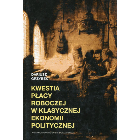 Kwestia płacy robotniczej w klasycznej ekonomii politycznej