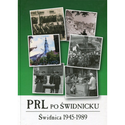 PRL po świdnicku. Świdnica 1945-1989