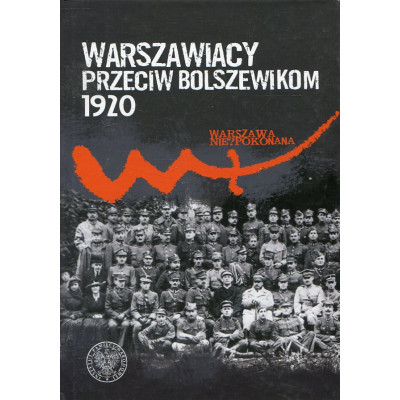 Warszawiacy przeciw bolszewikom 1920