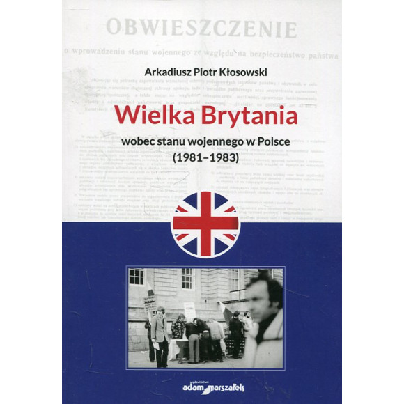 Wielka Brytania wobec stanu wojennego w Polsce (1981-1983)